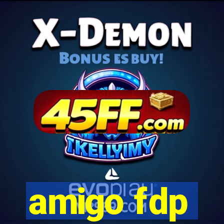 amigo fdp